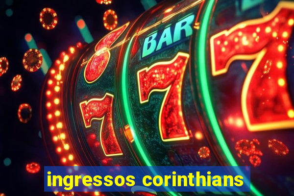 ingressos corinthians